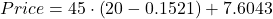 Price = 45 \cdot \left(20 - 0.1521\right) + 7.6043